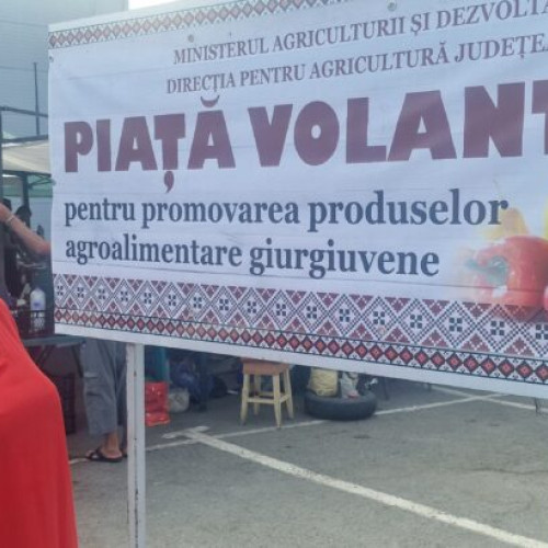 Piața volantă din Giurgiu reunește producători locali și consumatori